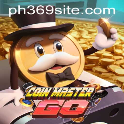 CoinMasterGO: Exploring the Exciting World of PH369 in Modern Gaming