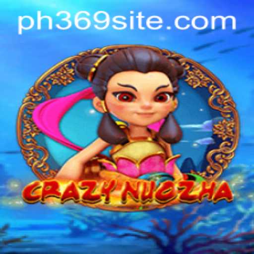 Exploring the Exciting World of CrazyNuoZha and PH369: A Fresh Gaming Adventure
