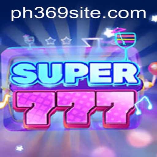 Unveiling Super777: The Ultimate Gaming Experience with PH369